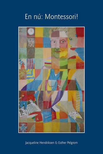 En nu: Montessori! / Inspiratie in creatie 9789082076301, Verzenden, Zo goed als nieuw, Jacqueline L.N. Hendriksen
