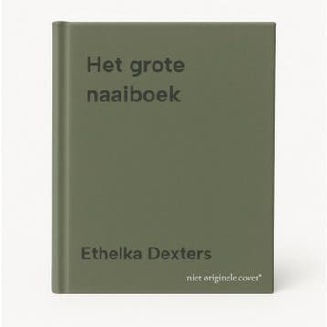 Het grote naaiboek - Ethelka Dexters 9789022328767, Verzenden, Zo goed als nieuw, Ethelka Dexters
