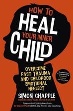 9781529383638 How to Heal Your Inner Child | Tweedehands, Boeken, Verzenden, Zo goed als nieuw, Simon Chapple