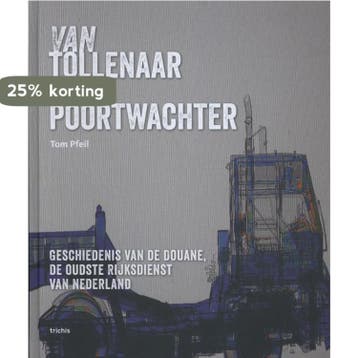 Van tollenaar tot poortwachter 9789490608538 Tom Pfeil, Boeken, Verzenden, Gelezen, Tom Pfeil