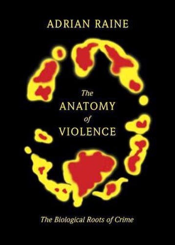 The Anatomy of Violence - Adrian Raine 9780307378842, Verzenden, Zo goed als nieuw, Adrian Raine