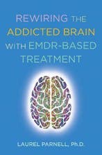 9780393714234 Rewiring the Addicted Brain with EMDR-Based..., Verzenden, Zo goed als nieuw, Laurel Parnell