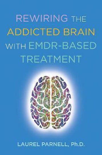 9780393714234 Rewiring the Addicted Brain with EMDR-Based..., Verzenden, Nieuw, Laurel Parnell