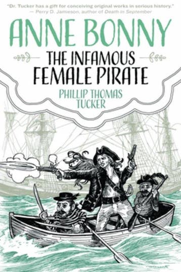 Anne Bonny: The Infamous Female Pirate - Phillip Thomas, Verzenden, Zo goed als nieuw, Phillip Thomas Tucker