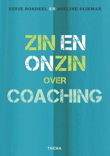 Zin en onzin over coaching - Eefje Rondeel 9789462724198, Verzenden, Zo goed als nieuw, Eefje Rondeel