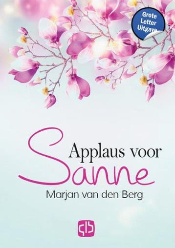 9789036440349 Applaus voor Sanne - Grote Letter Uitgave, Boeken, Romans, Verzenden, Nieuw, Marjan van den Berg