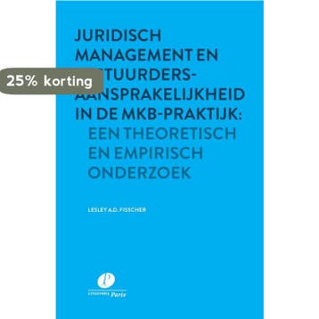 Juridisch management en bestuurdersaansprakelijkheid in de, Verzenden, Zo goed als nieuw, Lesley A.D. Fisscher