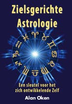 Zielsgerichte astrologie 9789077677957 Alan Oken, Verzenden, Zo goed als nieuw, Alan Oken