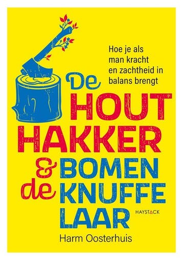 9789461267023 De houthakker en de bomenknuffelaar, Verzenden, Nieuw, Harm Oosterhuis