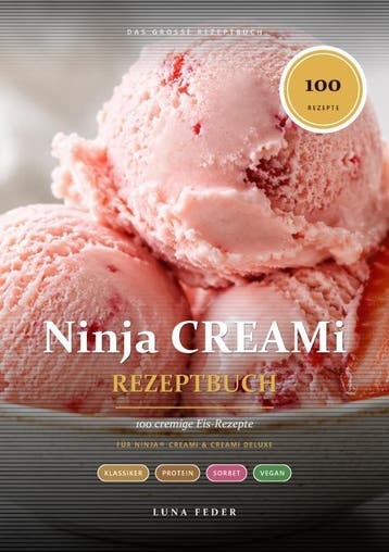Ninja Creami Rezeptbuch – 100 Cremige Eis-Rezepte: Von Prote, Ophalen of Verzenden, Nieuw, Luna Feder