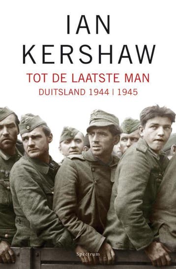 Tot de laatste man - Ian Kershaw 9789000301133, Boeken, Verzenden, Zo goed als nieuw, Ian Kershaw