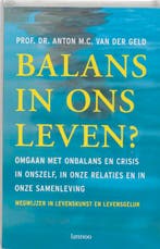 Balans in ons leven 9789020960082 Anton van der Geld, Boeken, Verzenden, Gelezen, Anton van der Geld