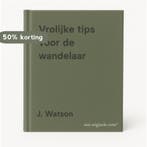 Vrolijke tips voor de wandelaar 9789065555915 J. Watson, Verzenden, Gelezen, J. Watson