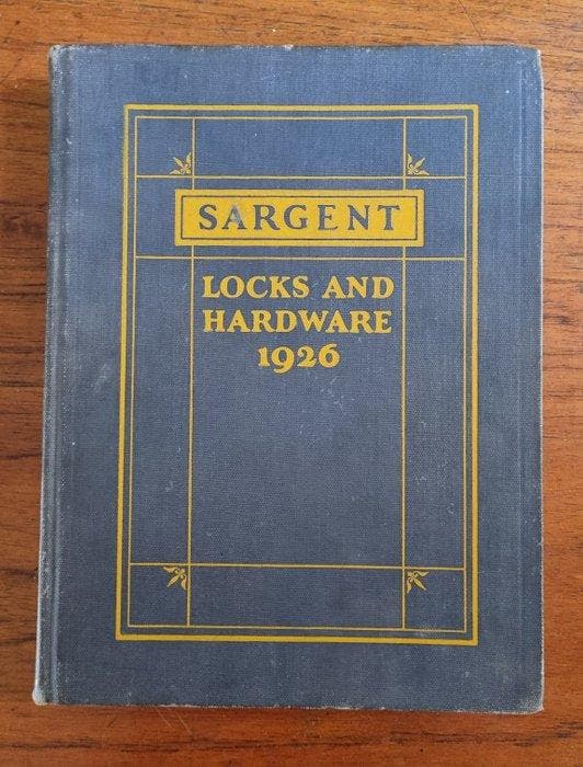 Anonymus - Sargent Locks and Hardware - 1926, Antiek en Kunst, Antiek | Boeken en Bijbels