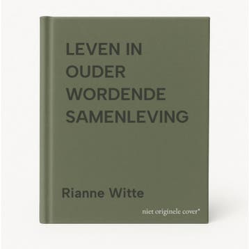 LEVEN IN OUDER WORDENDE SAMENLEVING - Rianne Witte, Verzenden, Zo goed als nieuw, Rianne Witte