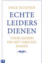 Echte leiders dienen 9789052619859 Inge Nuijten, Verzenden, Zo goed als nieuw, Inge Nuijten