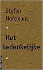 Het bedenkelijke 9789053525005 Stefan Hertmans, Boeken, Verzenden, Zo goed als nieuw, Stefan Hertmans