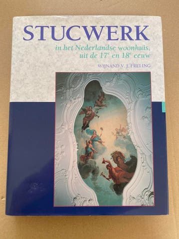 Stucwerk Nederland 17e en 18e Eeuw Samenstelling Restaureren, Verzenden, 17e en 18e eeuw, Zo goed als nieuw