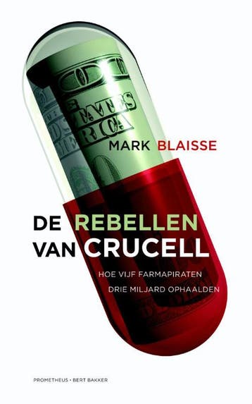 De rebellen van Crucell - Mark Blaisse 9789035141483, Verzenden, Gelezen, Mark Blaisse