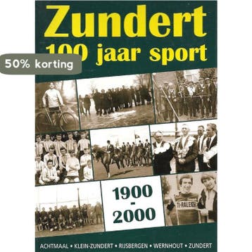 Zundert 100 jaar sport 1900-2000 9789090182957, Boeken, Verzenden, Zo goed als nieuw