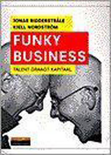 Funky Business - J. Ridderstrale 9789043003568, Verzenden, Zo goed als nieuw, J. Ridderstrale
