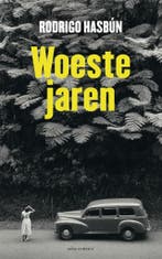 Woeste jaren (9789025447939, Rodrigo Hasbún), Verzenden, Nieuw