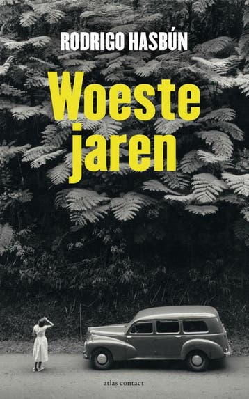 Woeste jaren (9789025447939, Rodrigo Hasbún), Verzenden, Nieuw