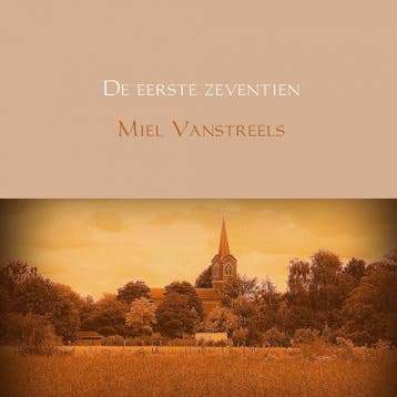 De Eerste Zeventien | Miel Vanstreels | Nieuw, Ophalen of Verzenden, Nieuw, Miel Vanstreels