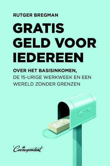Gratis geld voor iedereen - Rutger Bregman 9789082520347, Boeken, Verzenden, Zo goed als nieuw, Rutger Bregman