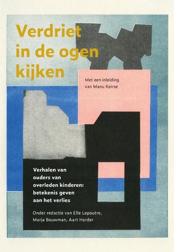 Verdriet in de ogen kijken - Ouders van Overleden Kind, Boeken, Verzenden, Zo goed als nieuw, Ouders van Overleden Kind