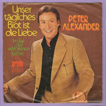 Peter Alexander - Unser Tagliches Brot Ist Die Liebe / I..., Nieuw in verpakking