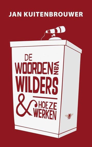 De woorden van Wilders en hoe ze werken, Ophalen of Verzenden, Nieuw