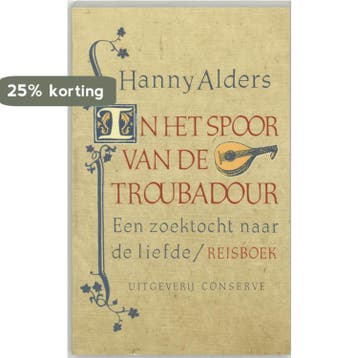 In het spoor van de troubadour - Hanny Alders 9789054291558, Verzenden, Gelezen, Hanny Alders