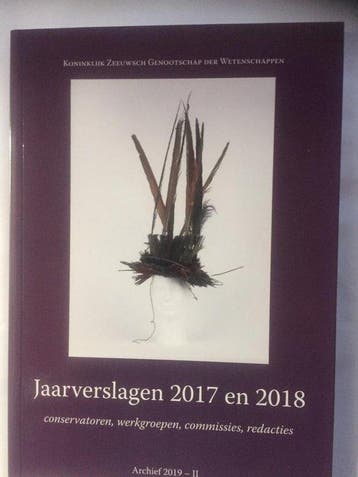 Jaarverslagen 2017 en 2018, conservatoren, werkgroepen,, Verzenden, Gelezen, Koninklijk Zeeuwsch Genootschap Der Wetenschappen