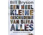 Boek Een heel kleine geschiedenis van bijna alles 9789025439, Verzenden, Zo goed als nieuw