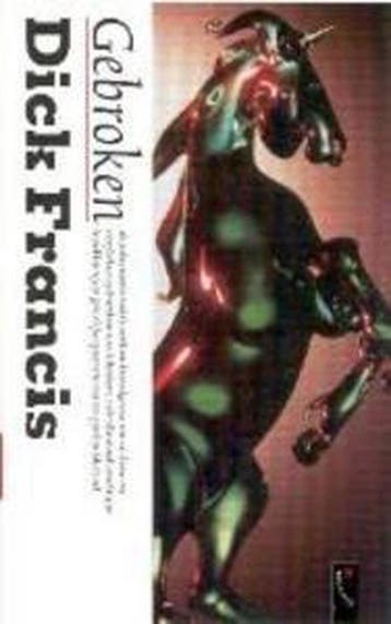 Gebroken - Dick Francis 9789029516372, Boeken, Thrillers, Verzenden, Gelezen, Dick Francis