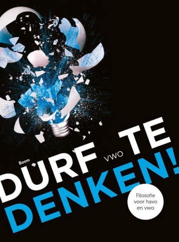 Durf te denken! / Vwo / Tekstboek / Durf te denken!, Boeken, Filosofie, Verzenden, Zo goed als nieuw