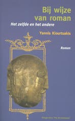 Bij wijze van roman / Grieks Proza / 28 9789081937054, Verzenden, Gelezen, Yannis Kiourtsakis