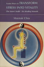 Taoist Ways to Transform Stress Into Vitality - Mantak Chia, Verzenden, Nieuw