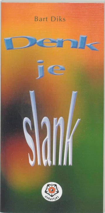 Denk je slank / Ankertjes / 273 9789020201499 B.J. Diks, Verzenden, Zo goed als nieuw, B.J. Diks