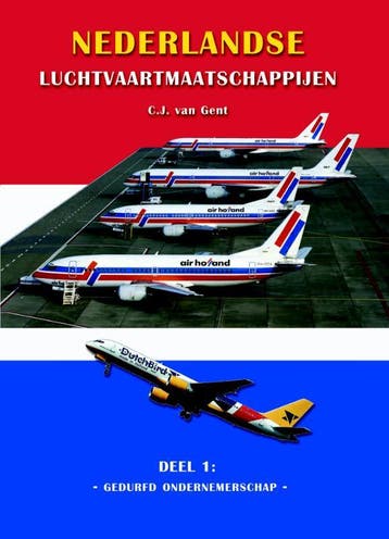 Nederlandse Luchtvaartmaatschappijen Gedurfd ondernemerschap, Boeken, Verzenden, Gelezen, C.J. van Gent