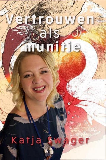 Vertrouwen als munitie - Katja Swager - 9789081941112 - Hard, Verzenden, Nieuw