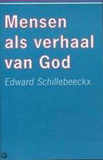 Mensen als verhaal van God - E. Schillebeeckx 9789024415311, Boeken, Verzenden, Gelezen, E. Schillebeeckx