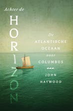 Achter De Horizon 9789401920551 John Haywood, Ophalen of Verzenden, Nieuw, John Haywood