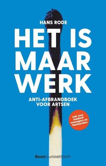 Het is maar werk | 9789058983435 | Hans Rode, Ophalen of Verzenden, Zo goed als nieuw, Hans Rode