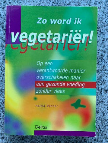 Zo word ik vegetariër!  (Helma Danner), Boeken, Gezondheid, Dieet en Voeding, Gelezen, Verzenden, Overige typen, Helma Danner