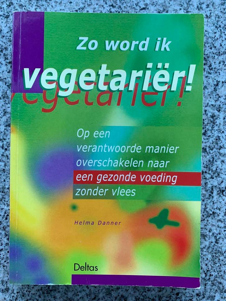 Zo word ik vegetariër!  (Helma Danner), Boeken, Gezondheid, Dieet en Voeding, Overige typen, Gelezen, Verzenden