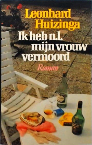 Ik heb n.l. mijn vrouw vermoord - Huizinga, Verzenden, Gelezen