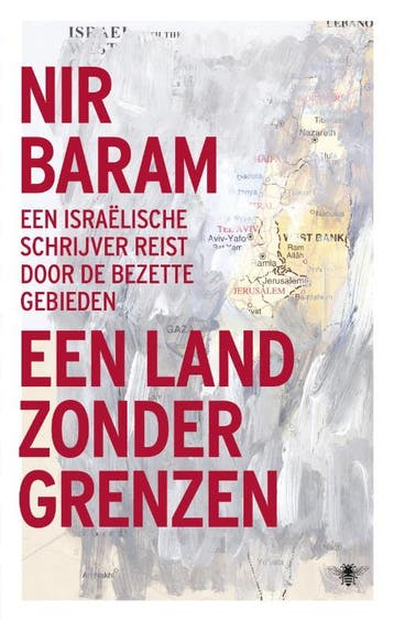 Een land zonder grenzen - Nir Baram 9789023499442, Boeken, Verzenden, Gelezen, Nir Baram