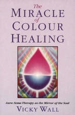 The Miracle of Colour Healing 9781855382893 Vicky Wall, Boeken, Verzenden, Gelezen, Vicky Wall